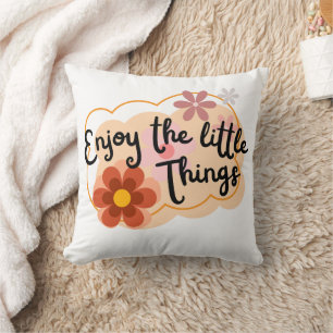 Enjoy the Little Things - Positive Vibes Cushion