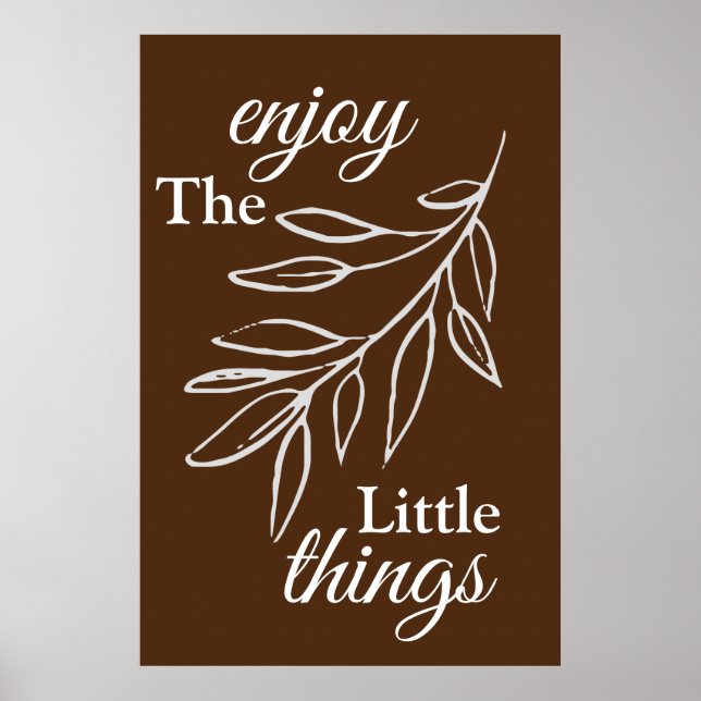 Enjoy The Little Things Poster (Front)