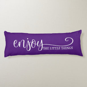 Enjoy The Little Things Quote Purple White  Body Cushion