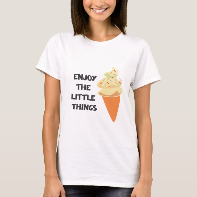 enjoy the little things T-Shirt (Front)