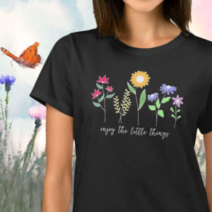 Enjoy the little things Wildflower T-Shirt