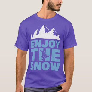 Enjoy The Snow Snowboarder  T-Shirt