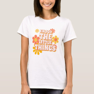Enjoy The Things– Retro Floral Positive Quote T-Shirt