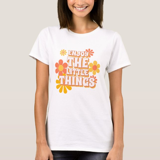 Enjoy The Things– Retro Floral Positive Quote T-Shirt (Front)