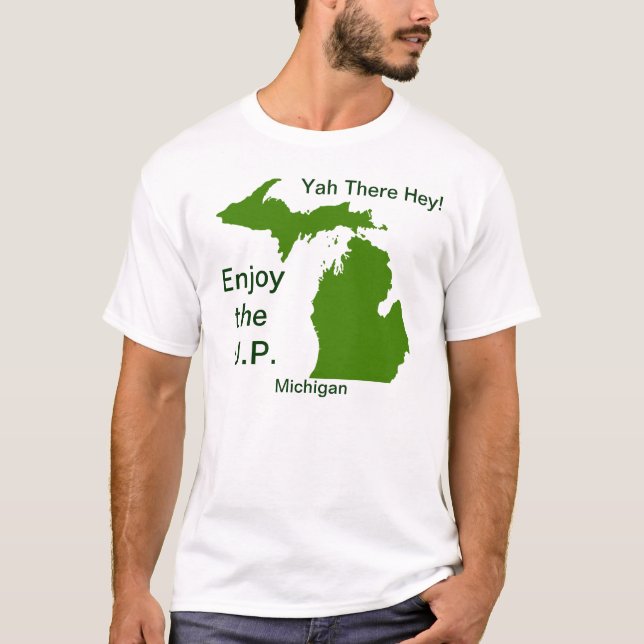 Enjoy the U.P. Michigan with Da Yoopers T-Shirt (Front)