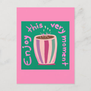 Enjoy this moment hot coffee cup quote holiday postcard
