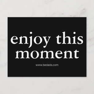 enjoy this moment postcard