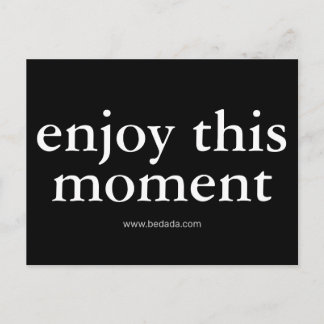 enjoy this moment postcard