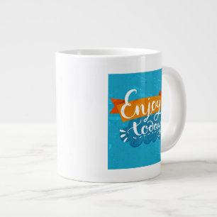 Enjoy Today Large Coffee Mug