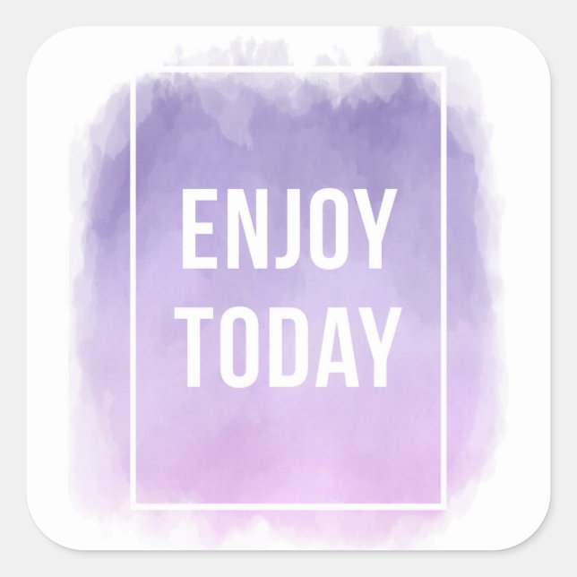 Enjoy Today Motivational Quote Square Sticker (Front)