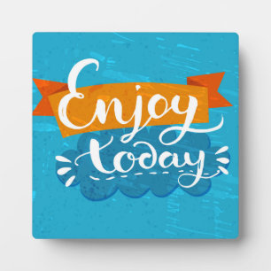 Enjoy Today Plaque