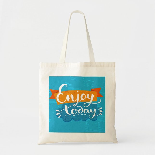 Enjoy Today Tote Bag (Front)