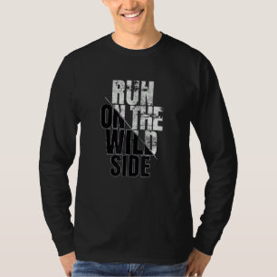 Enjoy Wear Cool Run On The Wild Quotes Graphic Des T-Shirt