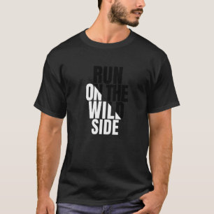 Enjoy Wear Cool Run On The Wild Quotes Graphic Des T-Shirt