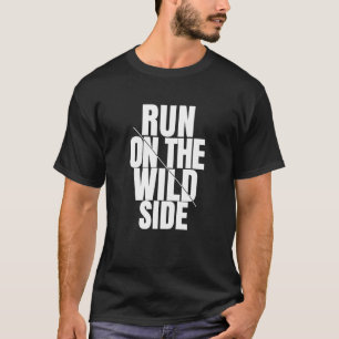 Enjoy Wear Cool Run On The Wild Quotes Graphic Des T-Shirt
