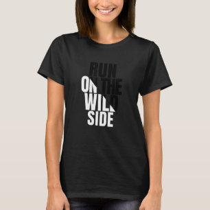 Enjoy Wear Cool Run On The Wild Quotes Graphic Des T-Shirt
