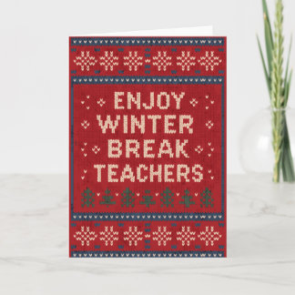Enjoy Winter Break Teachers Ugly Sweater Style Des Card