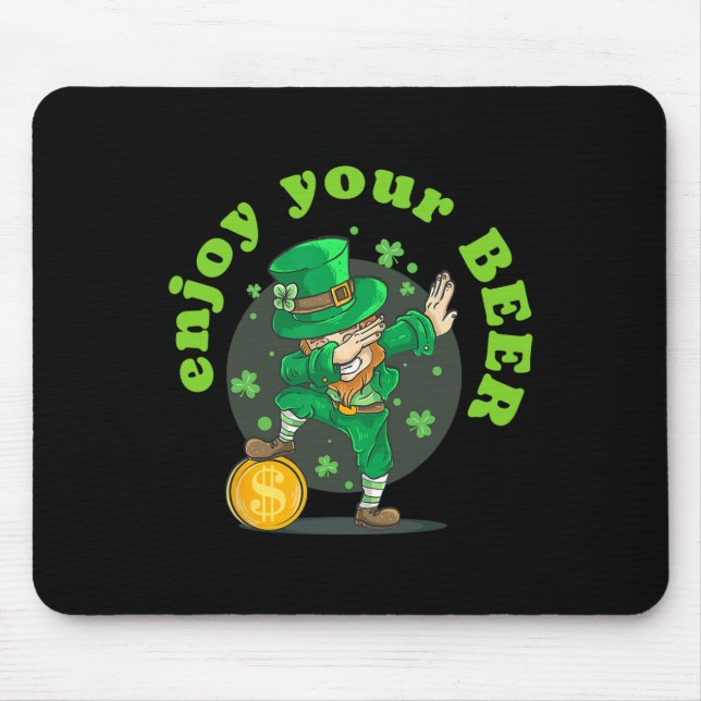 Enjoy Your Beer St Patricks Day Funny Irish St Pad Mouse Mat (Front)