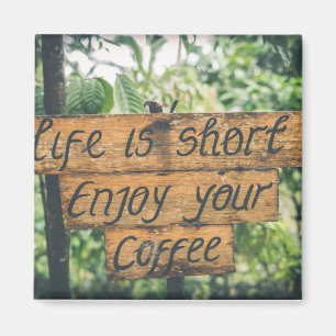 Enjoy Your Coffee Sign Quote Art Typographic Image Magnet