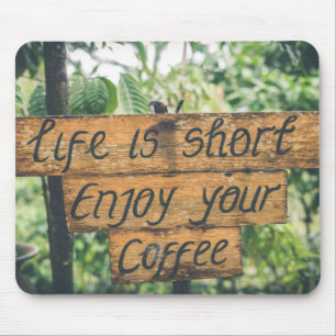 Enjoy Your Coffee Sign Quote Art Typographic Image Mouse Mat