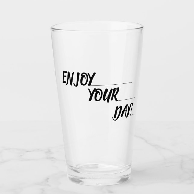 ENJOY YOUR DAY  GLASS (Front)