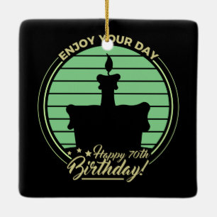 Enjoy your day, happy 70th birthday cake ceramic ornament