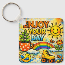 Enjoy Your Day Keychain