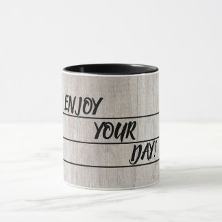 ENJOY YOUR DAY MUG