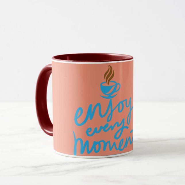 "Enjoy Your Every Moment" Coffee Cup Design Mug (Front Left)