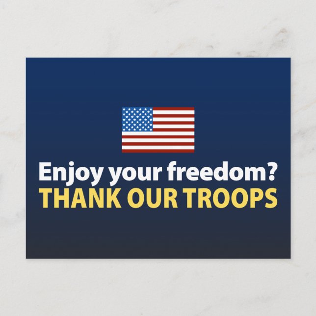 Enjoy Your Freedom? Thank Our Troops Postcard (Front)