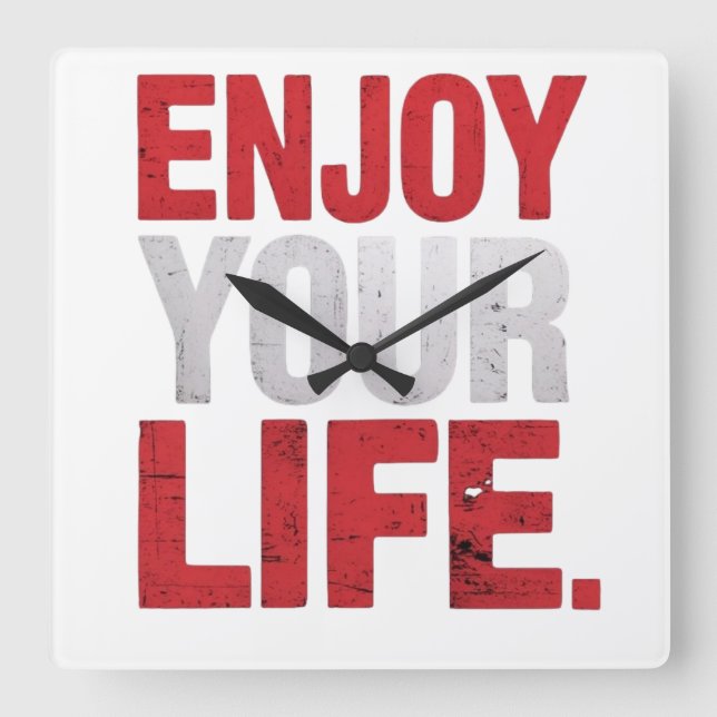 Enjoy Your Life Square Wall Clock (Front)