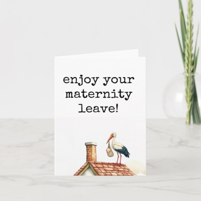 Enjoy Your Maternity Leave, Card (Front)