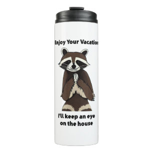Enjoy Your Vacation Mischievous Racoon Thermal Tumbler