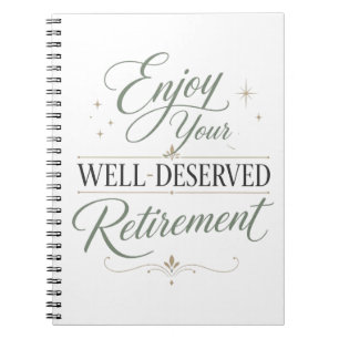 Enjoy Your Well-Deserved Retirements Notebook