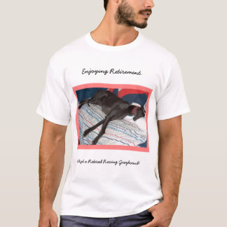 Enjoying Retirement - Retired Racying Greyhound T-Shirt