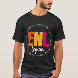 Enl Squad Teacher English New Language Squad Team  T-Shirt