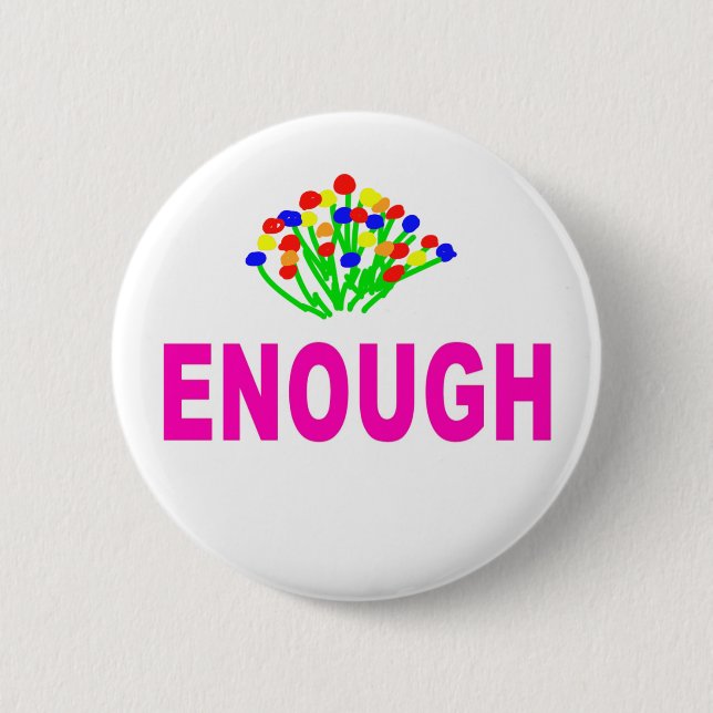 ENOUGH8 6 CM ROUND BADGE (Front)