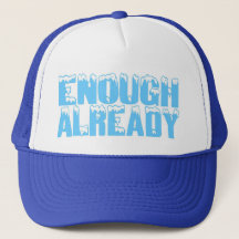 Enough Already Hat
