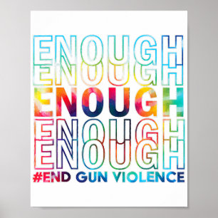 Enough End Gun Violence Awareness Day Wear Orange  Poster