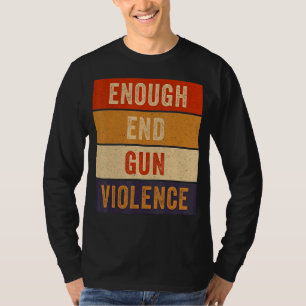Enough End Gun Violence Awareness Day Wear Orange T-Shirt