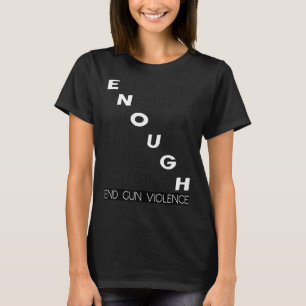 Enough End Gun Violence Awareness Day Wear Orange T-Shirt