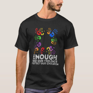Enough End Gun Violence Awareness Day Wear Orange  T-Shirt
