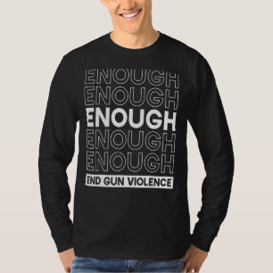 Enough End Gun Violence Day Wear Orange No Gun Awa T-Shirt