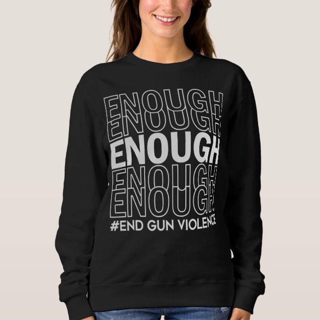 Enough End Gun Violence Enough Gun Control Orange  Sweatshirt (Front)