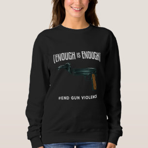 Enough End Gun Violence No Gun Awareness Day No Mo Sweatshirt