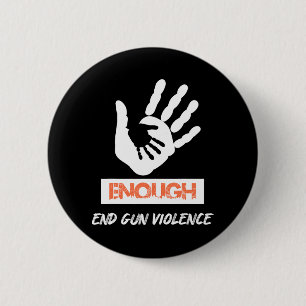 Enough End Gun Violence No Gun Awareness Day Wear  6 Cm Round Badge