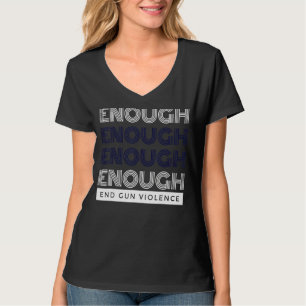 Enough End Gun Violence No Gun Awareness Day Wear T-Shirt