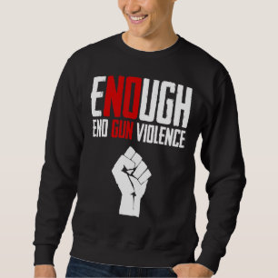 Enough End Gun Violence Orange Enough Gun Control Sweatshirt