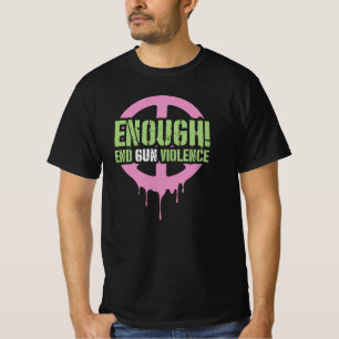 Enough! End Gun Violence  T-Shirt