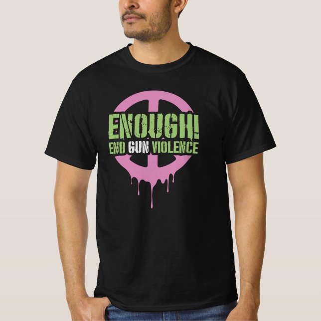 Enough! End Gun Violence  T-Shirt (Front)